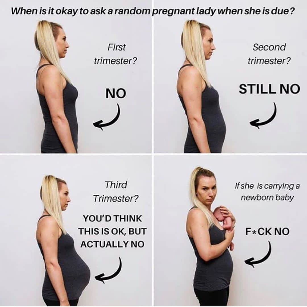 When Is It Ok To Ask A Random Pregnant Lady When She Is Due New Moms