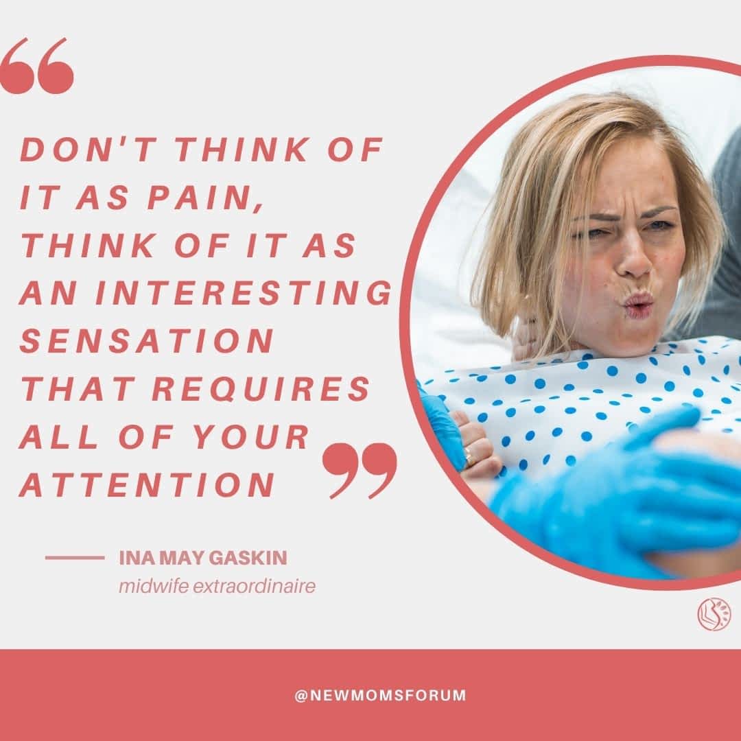 Don'T Think Of It As Pain - Managing The Feeling Of Contractions - Delivery And Postpartum - 2021 Don'T Think Of It As Pain, Think Of It As An Interesting Sensation That Requires All Of Your Attention